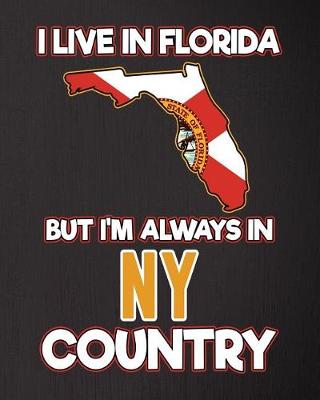 Book cover for I Live in Florida But I'm Always in NY Country