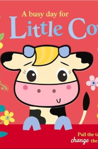 Cover of A Busy Day for Little Cow