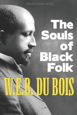 Book cover for The Souls of Black Folk (Dyslexia-friendly edition)
