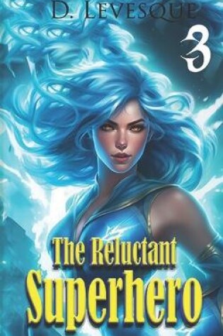 Cover of The Reluctant Superhero Book 3