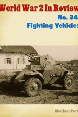 Cover of World War 2 In Review No. 34: Fighting Vehicles