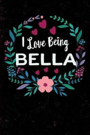 Cover of I Love Being Bella