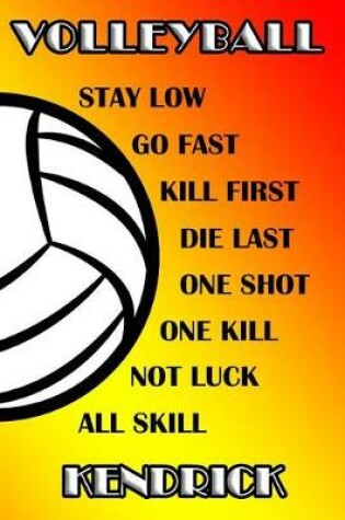 Cover of Volleyball Stay Low Go Fast Kill First Die Last One Shot One Kill Not Luck All Skill Kendrick