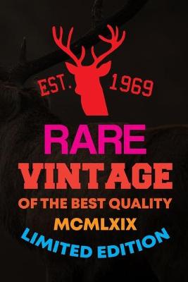 Book cover for Est. 1969 Rare Vintage Of The Best Quality Mcmlxix Limited Edition