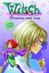 Book cover for W.I.T.C.H. Chapter Book: Illusions and Lies - Book #6