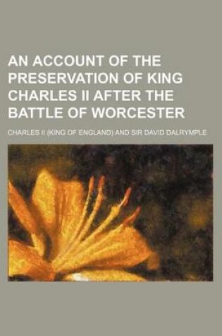 Cover of An Account of the Preservation of King Charles II After the Battle of Worcester