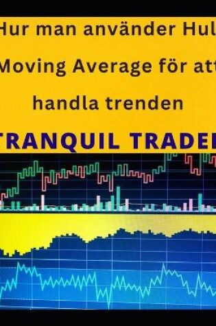 Cover of Hur man använder Hull Moving Average för att handla trenden