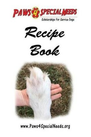 Cover of Paws 4 Special Needs Recipe Book