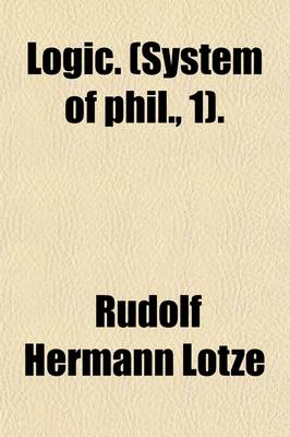 Book cover for Logic. (System of Phil., 1).