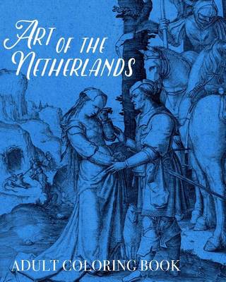 Book cover for Art of the Netherlands Adult Coloring Book