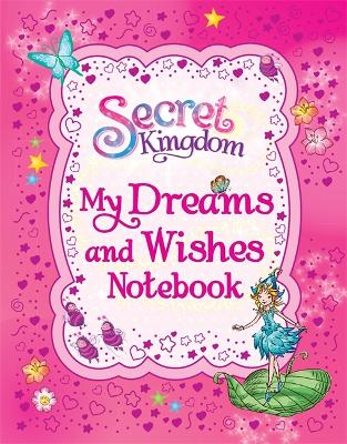 Book cover for Secret Kingdom: My Dreams and Wishes Notebook