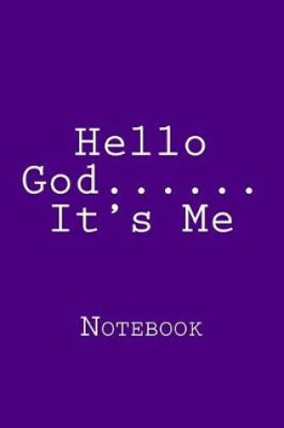 Cover of Hello God...... It's Me