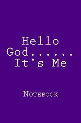 Book cover for Hello God...... It's Me