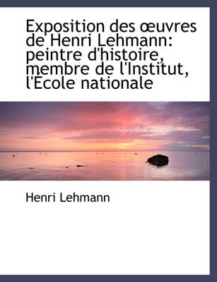 Book cover for Exposition Des ?Uvres de Henri Lehmann