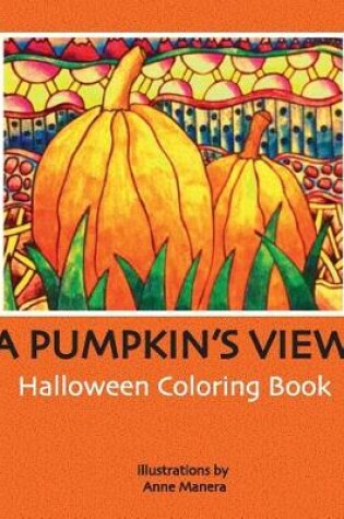 Cover of A Pumpkin's View Halloween Coloring Book