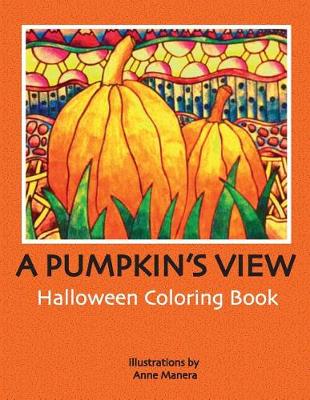 Book cover for A Pumpkin's View Halloween Coloring Book