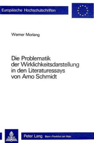 Cover of Die Problematik Der Wirklichkeitsdarstellung in Den Literaturessays Von Arno Schmidt