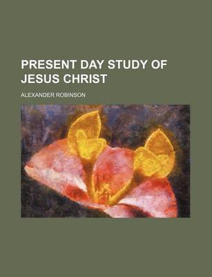 Book cover for Present Day Study of Jesus Christ