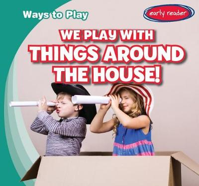 Book cover for We Play with Things Around the House!