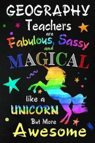 Cover of Geography Teachers are Fabulous, Sassy and Magical