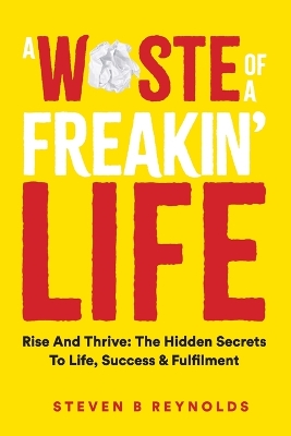 Book cover for A Waste of a Freakin Life