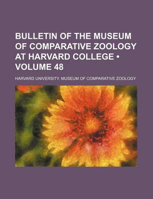 Book cover for Bulletin of the Museum of Comparative Zoology at Harvard College (Volume 48)