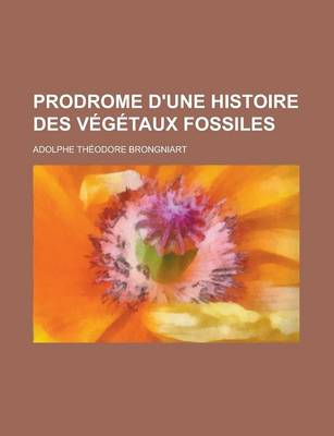 Book cover for Prodrome D'Une Histoire Des Vegetaux Fossiles