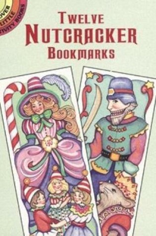 Cover of 12 Nutcracker Bookmarks