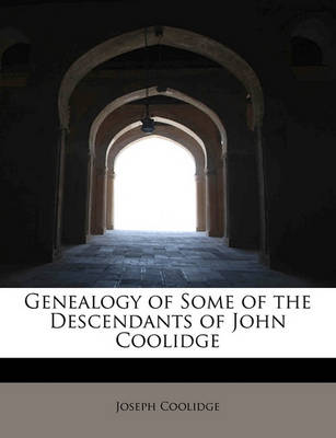 Book cover for Genealogy of Some of the Descendants of John Coolidge