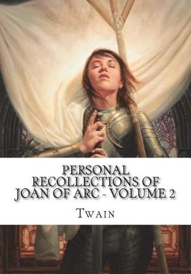 Book cover for Personal Recollections of Joan of Arc - Volume 2