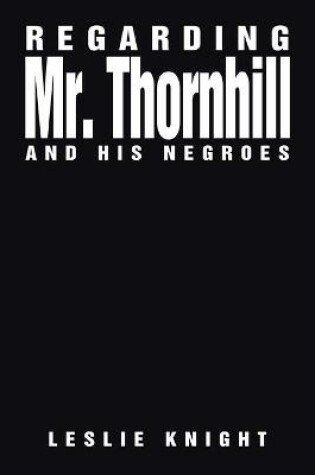 Cover of Regarding Mr. Thornhill and His Negroes