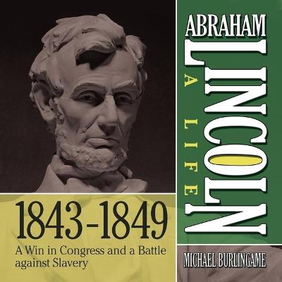 Cover of Abraham Lincoln: A Life 1843-1849