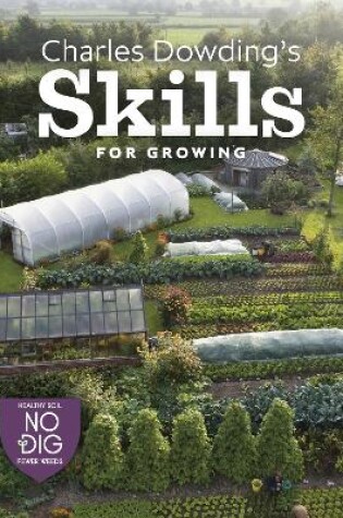Cover of Charles Dowding's Skills For Growing