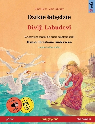 Book cover for Dzikie labędzie - Divlji Labudovi (polski - chorwacki)