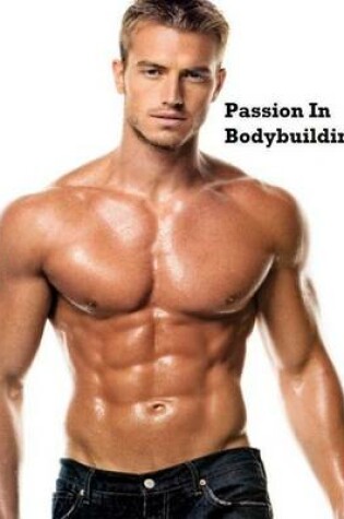 Cover of Passion In Bodybuilding