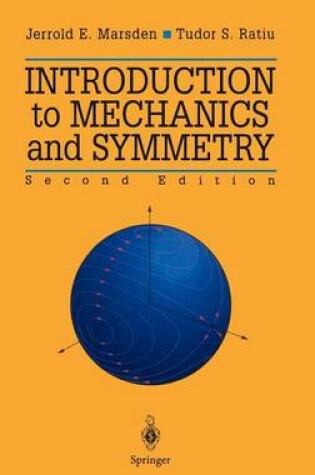 Cover of Introduction to Mechanics and Symmetry: A Basic Exposition of Classical Mechanical Systems