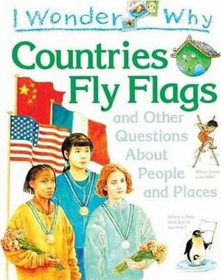 Book cover for I Wonder Why Countries Fly Flags