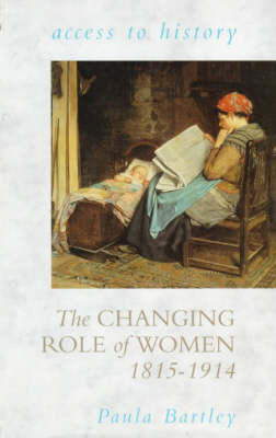 Book cover for The Changing Role of Women, 1815-1914