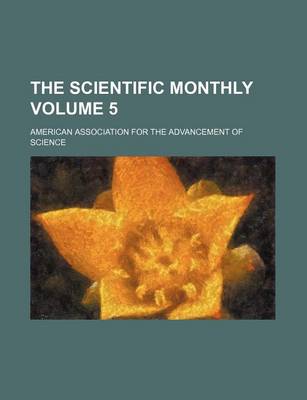 Book cover for The Scientific Monthly Volume 5