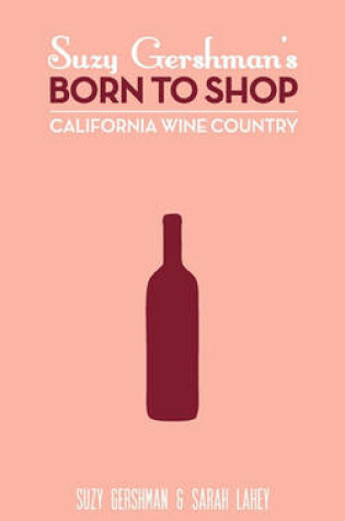 Cover of Suzy Gershman's Born to Shop California Wine Country