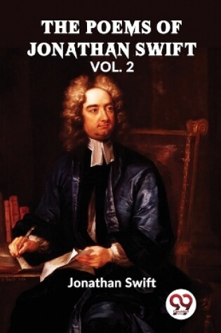 Cover of he Poems Of Jonathan Swift VOl. II