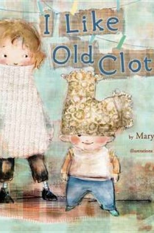 Cover of I Like Old Clothes