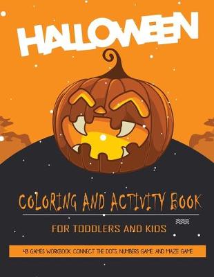 Book cover for Halloween Coloring and Activity Book For Toddlers and Kids