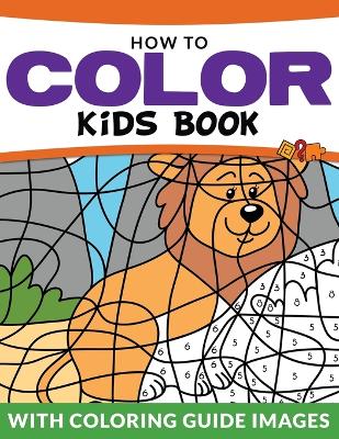 Book cover for How To Color Kids Book