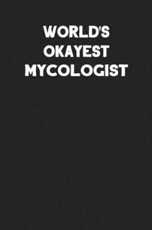 Cover of World's Okayest Mycologist