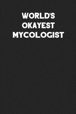 Book cover for World's Okayest Mycologist