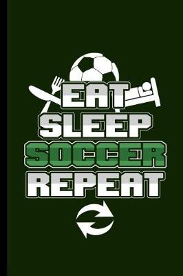 Book cover for Eat Sleep Soccer Repeat