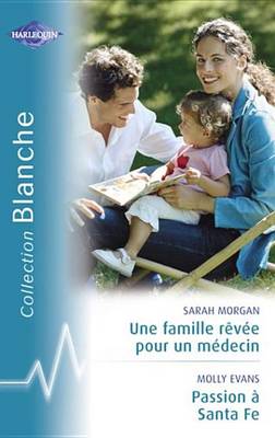 Book cover for Une Famille Revee Pour Un Medecin - Passion a Santa Fe (Harlequin Blanche)