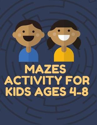 Book cover for Mazes Activity for kids age 4-8