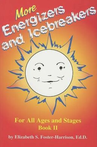 Cover of More Energizers and Icebreakers for All Ages and Stages